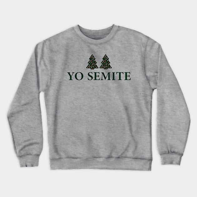 Yo semite T-Shirt Crewneck Sweatshirt by MariaB